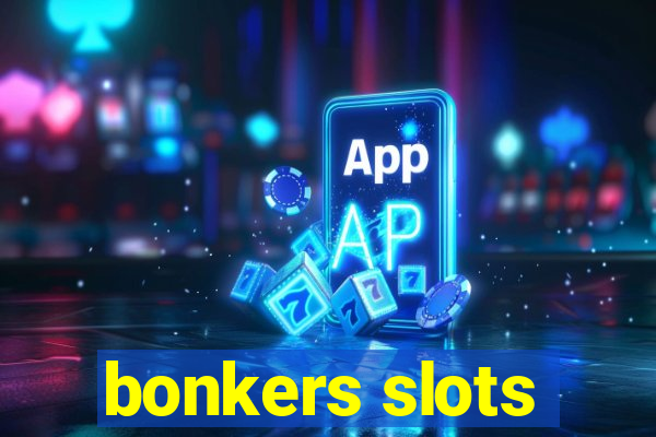 bonkers slots